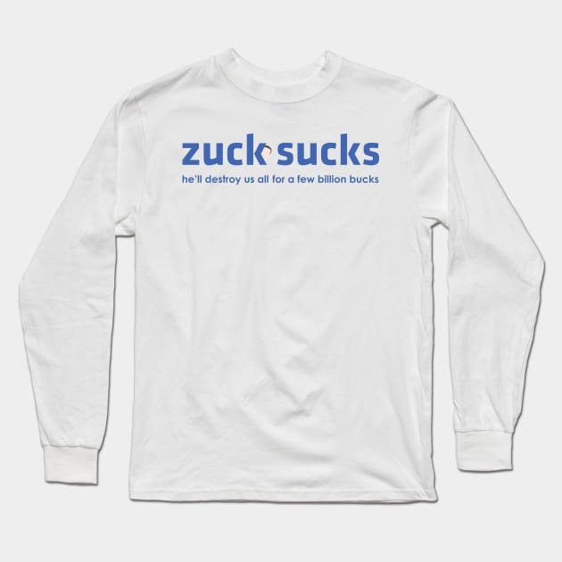 zuck sucks Long Sleeve T-Shirt by the_zevos